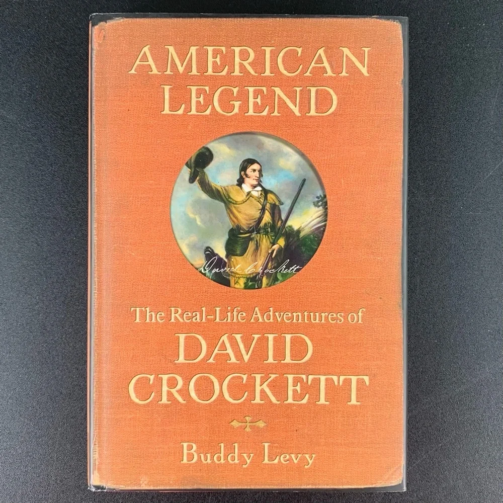 American Legend: The Real-Life Adventures of David Crockett by Buddy Levy. 2005.